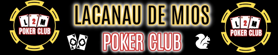 Un petit descriptif de notre association de poker : le L2M POKER CLUB de Lacanau de Mios.